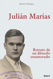 Julián marías. retrato de un filósofo enamorado cover image