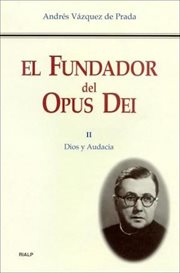 El fundador del opus dei. ii. dios y audacia cover image