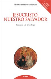 Jesucristo, nuestro Salvador : iniciación a la cristología cover image