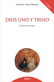 Dios Uno y Trino : manual de iniciación cover image