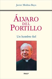 Álvaro del portillo. un hombre fiel cover image