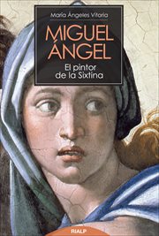 Miguel ángel. el pintor de la sixtina cover image