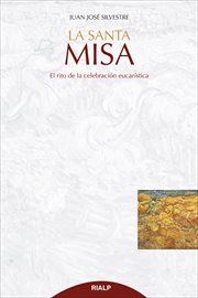 La santa misa. El rito de la celebración eucarística cover image