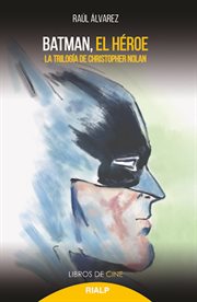 Batman, el héroe. La trilogía de Christopher Nolan cover image