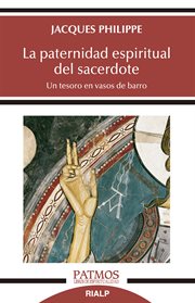 La paternidad espiritual del sacerdote. Un tesoro en vasos de barro cover image