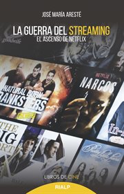 La guerra del streaming : El ascenso de Netflix cover image