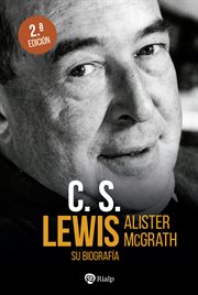 C.s. lewis. su biografía : Historia y Biografías cover image