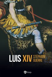 Luis XIV : Historia y Biografías cover image