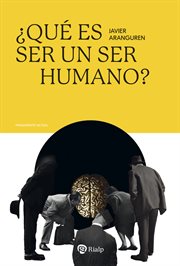 ¿Qué es ser un ser humano? : Pensamiento Actual cover image
