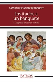 Invitados a un banquete : La alegría de la vocación cristiana. Patmos cover image