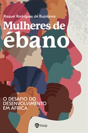 Mulheres de Ébano : O Desafio do Desenvolvimento Em África cover image