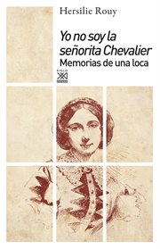 Yo no soy la señorita Chevalier : memorias de una loca cover image