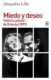 Miedo y deseo : historia cultural de Drácula (1897) cover image