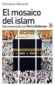 El mosaico del islam : una conversación con Perry Anderson cover image