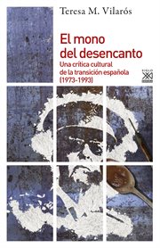 El mono del desencanto. Una crítica cultural de la transición española (1973-1993) cover image