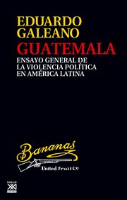Guatemala : ensayo general de la violencia política en América Latina cover image