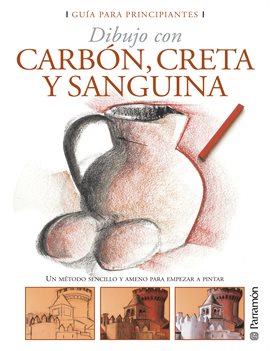 Cover image for Guía para principiantes: Dibujo con carbón, creta y sanguina
