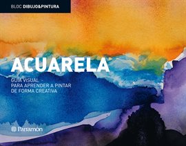 Cover image for Bloc D&P: Acuarela: Guía visual para aprender a pintar de forma creativa