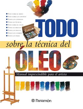 Cover image for Todo sobre la técnica del óleo