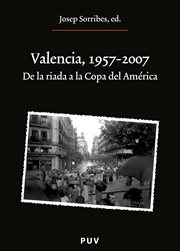 Valencia, 1957-2007 : de la riada a la copa del America cover image