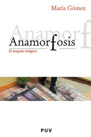 Anamorfosis : el ángulo mágico cover image