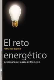 El reto energético : gestionando el legado de Prometeo cover image