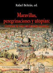 Maravillas, peregrinaciones y utopías : literatura de viajes en el mundo románico cover image