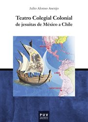 Teatro colegial colonial de jesuitas de México a Chile cover image