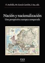 Nación y nacionalización : una perspectiva europea comparada cover image