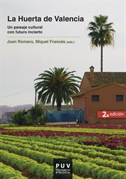 La huerta de Valencia : un paisaje cultural con futuro incierto cover image