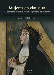 Mujeres en clausura : el Convento de Santa María Magdalena de Valencia cover image