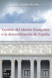 Génesis del ideario franquista, o la descerebración de Espańa cover image