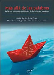 Más allá de las palabras : difusión, recepción y didáctica de la literatura hispánica cover image