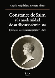 CONSTANCE DE SALM Y LA MODERNIDAD DE SU DISCURSO FEMINISTA : epistolas y otros escritos (1767-1845) cover image