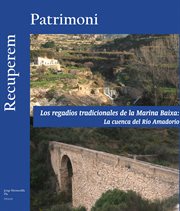 Los regadíos tradicionales de la Marina Baixa : la cuenca del río Amadorio cover image