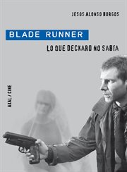 Blade runner. Lo que Deckard no sabía cover image
