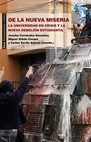 De la nueva miseria : la universidad en crisis y la nueva rebelión estudiantil cover image