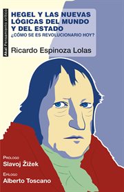 Hegel y las nuevas lógicas del mundo y del estado. ¿Cómo se es revolucionario hoy? cover image