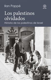 Los palestinos olvidados : historia de los palestinos de Israel cover image