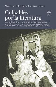 Culpables por la literatura : imaginación política y contracultura an la transición española (1968-1986) cover image