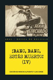 ¡bang, bang, estás muerto iv !. Las mejores historias del género policiaco popular cover image