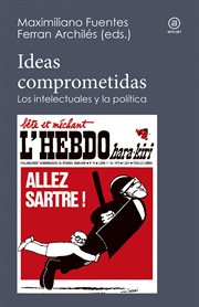 Ideas comprometidas. Los intelectuales y la política cover image