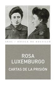 Cartas desde la prisión. Cartas a Carlos Kautsky, Luisa Kautsky y Sonia Liebknecht cover image