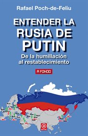 Entender la Rusia de Putin : de la humillación al restablecimiento cover image