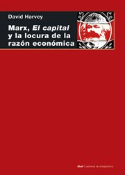 Marx, El capital y la locura de la razón económica cover image