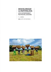 Descolonizar la naturaleza. Arte contemporáneo y políticas de la ecología cover image