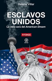 Esclavos Unidos : la otra cara del American Dream cover image