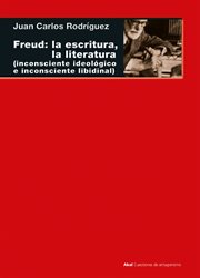 Freud: la escritura, la literatura. (inconsciente ideológico, inconsciente libidinal) cover image
