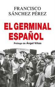 El Germinal español : Las elecciones que trajeron la Segunda República. Anverso cover image