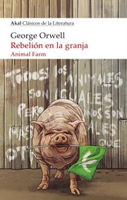 Rebelión en la granja : Animal Farm. Clásicos de la Literatura cover image